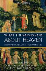9780895558725-0895558726-What The Saints Said About Heaven: 101 Holy Insights About Everlasting Life