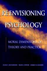 9780787943844-0787943843-Reenvisioning Psychology: Moral Dimensions of Theory and Practice