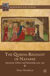 9781137339140-1137339144-The Queens Regnant of Navarre: Succession, Politics, and Partnership, 1274-1512 (Queenship and Power)