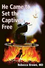 9780883683231-0883683237-He Came to Set the Captives Free: A Guide to Recognizing and Fighting the Attacks of Satan, Witches, and the Occult