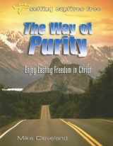 9781885904621-1885904622-The Way of Purity: Enjoy Lasting Freedom in Christ (Setting Captives Free)