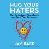 9781469034942-1469034948-Hug Your Haters: How to Embrace Complaints and Keep Your Customers