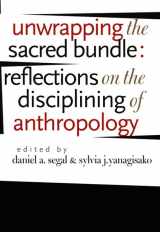 9780822334620-0822334623-Unwrapping the Sacred Bundle: Reflections on the Disciplining of Anthropology