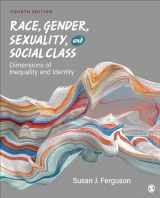 9781071850091-1071850091-Race, Gender, Sexuality, and Social Class: Dimensions of Inequality and Identity