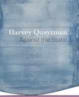 9780520294431-0520294432-Harvey Quaytman: Against the Static