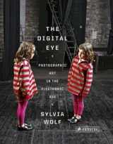 9783791343181-3791343181-The Digital Eye: Photographic Art in the Electronic Age