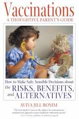 9780892819317-0892819316-Vaccinations: A Thoughtful Parent's Guide: How to Make Safe, Sensible Decisions about the Risks, Benefits, and Alternatives