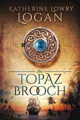 9781678594107-1678594105-The Topaz Brooch: Time Travel Romance (The Celtic Brooch)