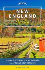9781640495012-1640495010-Moon New England Road Trip: Seaside Spots, Majestic Mountains & Fall Foliage, Cozy Getaways (Travel Guide)