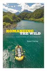 9780822356004-0822356007-Romancing the Wild: Cultural Dimensions of Ecotourism (New Ecologies for the Twenty-First Century)
