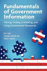 9781555707378-1555707378-Fundamentals of Government Information: Mining, Finding, Evaluating, and Using Government Resources