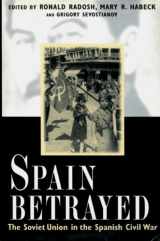 9780300089813-0300089813-Spain Betrayed: The Soviet Union in the Spanish Civil War (Annals of Communism Series)