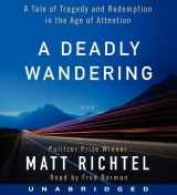 9780062350763-0062350765-A Deadly Wandering CD: A Tale of Tragedy and Redemption in the Age of Attention