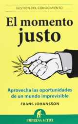 9788496627543-8496627543-El momento justo: Aprovecha las oportunidades de un mundo imprevisible (Spanish Edition)