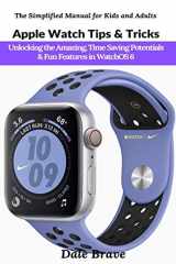 9781637501832-1637501838-Apple Watch Tips & Tricks: Unlocking the Amazing, Time Saving Potentials & Fun Features in WatchOS 6 (The Simplified Manual for Kids and Adults)