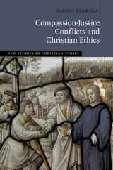 9781009384674-1009384678-Compassion-Justice Conflicts and Christian Ethics (New Studies in Christian Ethics)