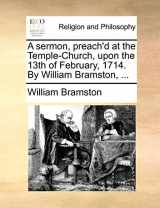 9781170135754-1170135757-A sermon, preach'd at the Temple-Church, upon the 13th of February, 1714. By William Bramston, ...