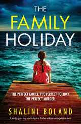 9781838881528-1838881522-The Family Holiday: A totally gripping psychological thriller with an unforgettable twist