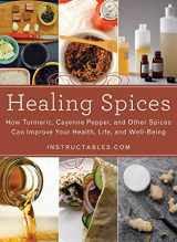 9781629148151-1629148156-Healing Spices: How Turmeric, Cayenne Pepper, and Other Spices Can Improve Your Health, Life, and Well-Being