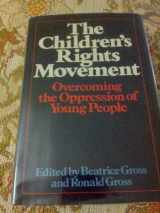 9780385110273-0385110278-The Children's rights movement: Overcoming the oppression of young people