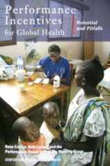 9781933286297-1933286296-Performance Incentives for Global Health: Potential and Pitfalls