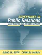 9780205405701-0205405703-Adventures in Public Relations: Case Studies and Critical Thinking