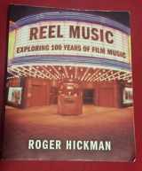 9780393925746-0393925749-Reel Music: Exploring 100 Years of Film Music