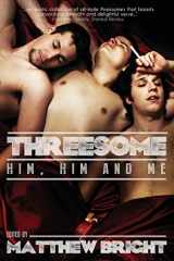 9781590212943-1590212940-Threesome: Him, Him, and Me