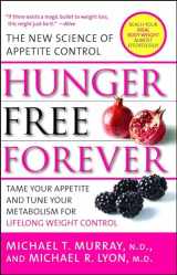 9781416549055-1416549056-Hunger Free Forever: The New Science of Appetite Control