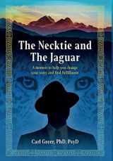 9781630519049-1630519049-The Necktie and the Jaguar: A memoir to help you change your story and find fulfillment