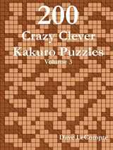 9780557356072-0557356075-200 Crazy Clever Kakuro Puzzles - Volume 3