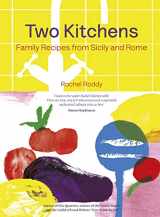 9781472248411-1472248414-Two Kitchens: 120 Family Recipes from Sicily and Rome