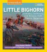 9781426322464-1426322461-Remember Little Bighorn: Indians, Soldiers, and Scouts Tell Their Stories
