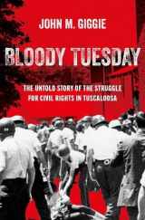 9780197766668-0197766668-Bloody Tuesday: The Untold Story of the Struggle for Civil Rights in Tuscaloosa