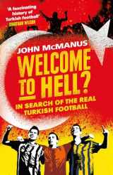 9781474604772-1474604773-Welcome to Hell?: In Search of the Real Turkish Football
