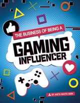 9781496695703-1496695704-The Business of Being a Gaming Influencer (Influencers and Economics)