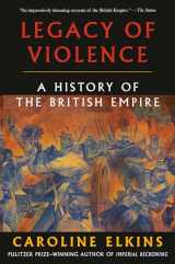 9780307473493-030747349X-Legacy of Violence: A History of the British Empire