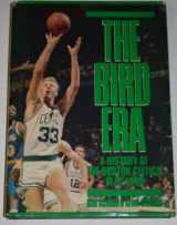 9781557700704-1557700702-The Bird Era: A History of the Boston Celtics, 1978-1988