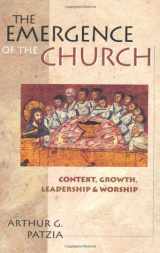 9780830826506-0830826505-The Emergence of the Church: Context, Growth, Leadership Worship