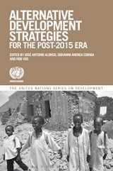 9781472532404-1472532406-Alternative Development Strategies for the Post-2015 Era (The United Nations Series on Development)