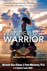 9781941768471-1941768474-Wanderlust Warrior Project: Discover You. With Us.
