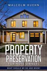 9780578305561-0578305569-Property Preservation For Note Owners: What Should We Do and When?