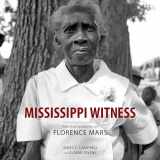 9781496820907-1496820908-Mississippi Witness: The Photographs of Florence Mars