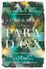 9780830845644-083084564X-Surprised by Paradox: The Promise of "And" in an Either-Or World