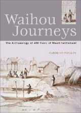 9781869402273-1869402278-Waihou Journeys: The Archaeology of 400 years of Maori Settlement