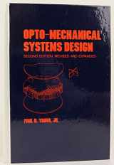 9780824787547-0824787544-Opto-Mechanical Systems Design, Second Edition, (Optical Science and Engineering)