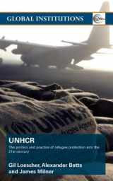 9780415403474-0415403472-The United Nations High Commissioner for Refugees (UNHCR): The Politics and Practice of Refugee Protection into the 21st Century (Global Institutions)