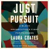 9781797135311-1797135317-Just Pursuit: A Black Prosecutor's Fight for Fairness
