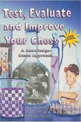 9780970085214-0970085214-Test, Evaluate and Improve Your Chess