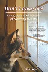 9780981722733-0981722733-Don't Leave Me! Step-by-Step Help for Your Dog's Separation Anxiety